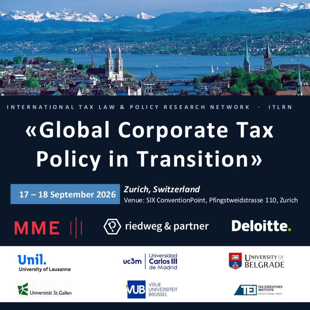 Banner for the International Tax Law & Policy Research Network (ITLRN) Conference 2026 in Zurich, Switzerland. The event, titled "Global Corporate Tax Policy in Transition," takes place on 17–18 September 2026 at SIX ConventionPoint. The banner features Zurich's skyline with Lake Zurich and the Swiss Alps, alongside logos of academic institutions and event partners including Deloitte, MME, Riedweg & Partner, University of Lausanne, University of St. Gallen, Universidad Carlos III de Madrid, University of Be